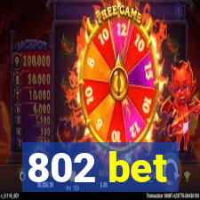 802 bet